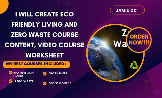 Gig Preview - Create eco friendly living and zero waste course content, video course worksheet