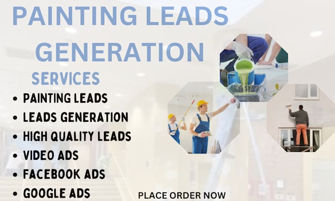 Gig Preview - Painting leads, house painting leads, google ad, facebook ad, painting leads