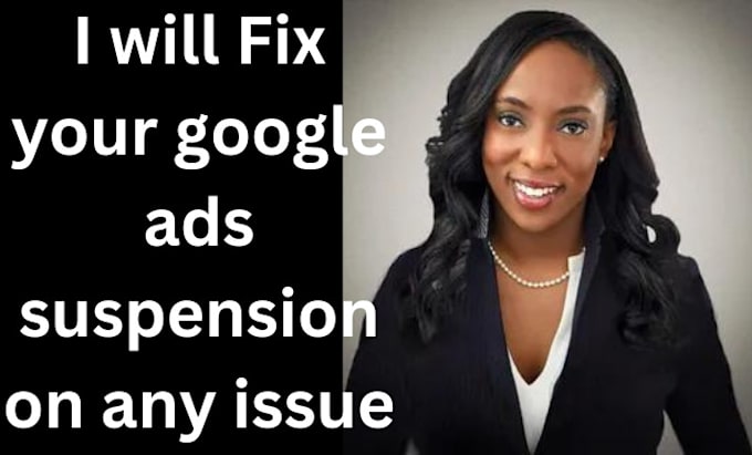 Gig Preview - Fix your google ads suspension on any issue