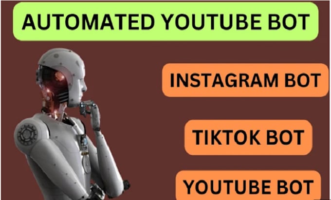 Gig Preview - Create automated youtube bot, tiktok automation bot,