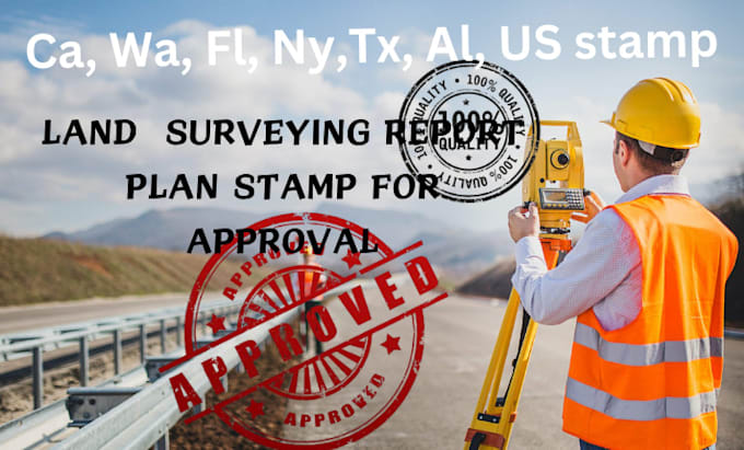 Gig Preview - Ca, wa, fl, ny, tx, al, US stamp land surveying report plans stamp for approval