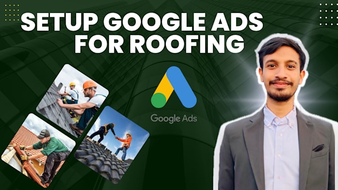 Gig Preview - Set up google PPC ad campaigns for roofing businesses