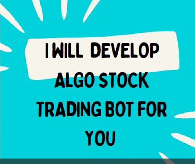 Gig Preview - Develop algo stock trading bot, forex, stock options bot, crypto trading bot