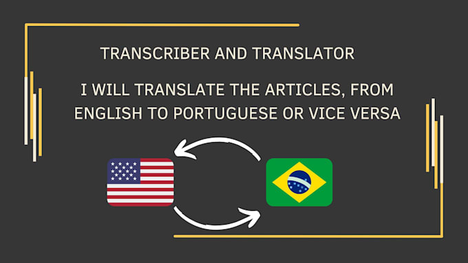 Bestseller - translate texts or articles from english to portuguese fluently or vice versa