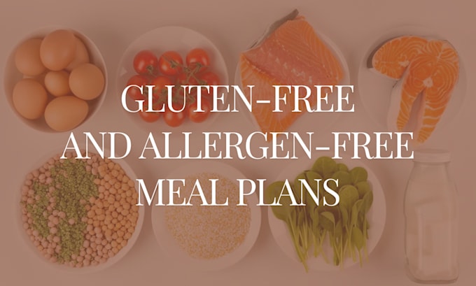 Gig Preview - Develop gluten free and allergy friendly meal plans