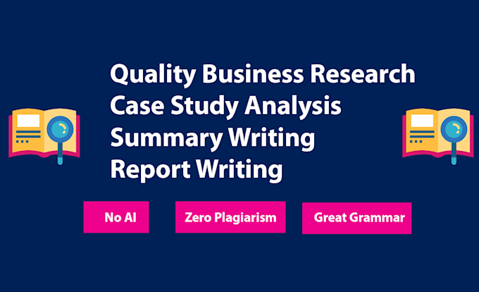 Gig Preview - Do business reports, case study analysis, business reports, research and summary