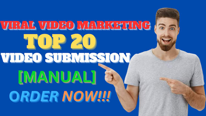 Bestseller - do top 20 manual video submission on video sharing sites