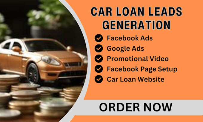 Gig Preview - Car loan leads, auto finance leads facebook ads google video ads