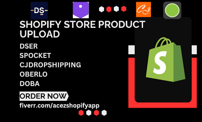 Gig Preview - Upload product to shopify store from dser spocket cjdropshipping oberlo doba