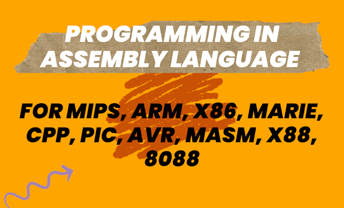 Gig Preview - Do assembly language task for arm, x86, pic, avr, masm, x88, mips, 8086, cpp