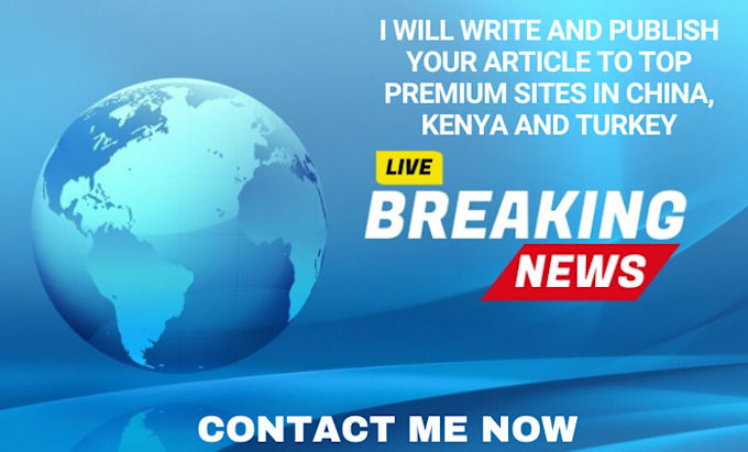 Gig Preview - Write and publish your article to top premium sites in china, kenya and turkey