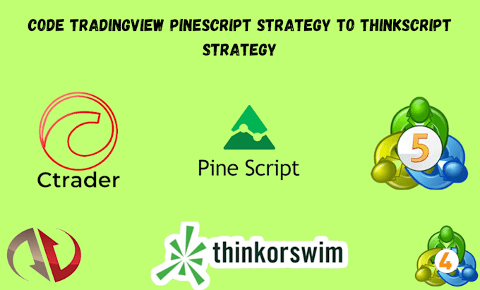 Gig Preview - Code tradingview pinescript to thinkscript strategy, quantower, ninjatrader, mt5