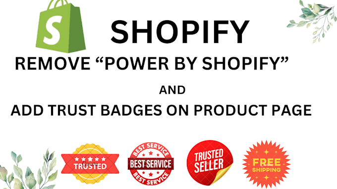 Gig Preview - Remove powered by shopify and add trust badge on  your product page