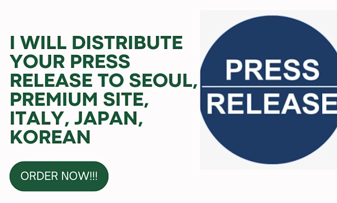 Gig Preview - Distribute your press release to seoul, premium site, italy, japan, korean