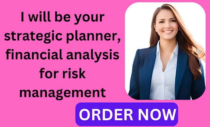 Gig Preview - Be strategic planner, financial analysis for risk management