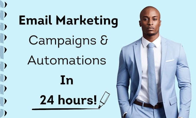 Gig Preview - Setup and manage your email campaigns and email marketing automations in 24hours