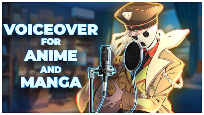 Gig Preview - Do a voiceover for your anime or manga commentary video