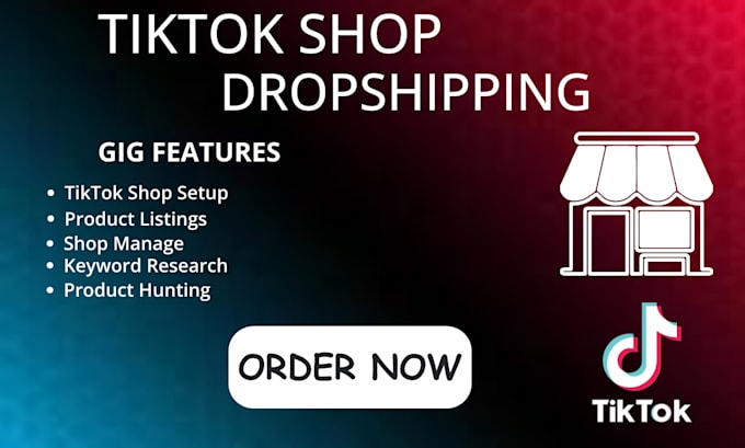 Gig Preview - Setup tiktok shop dropshipping, manage hunting listing tiktok shop dropshipping