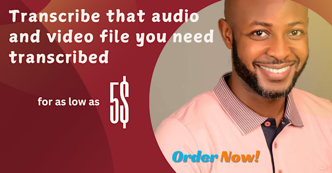 Bestseller - transcribe that video and audio file you need transcribed