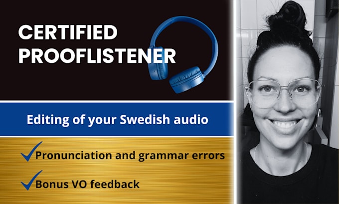 Gig Preview - Professionally prooflisten to your swedish audio