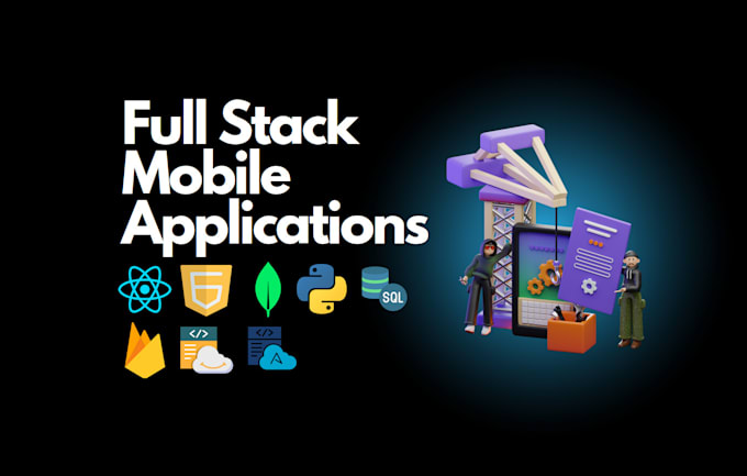 Gig Preview - Make a full stack mobile application development