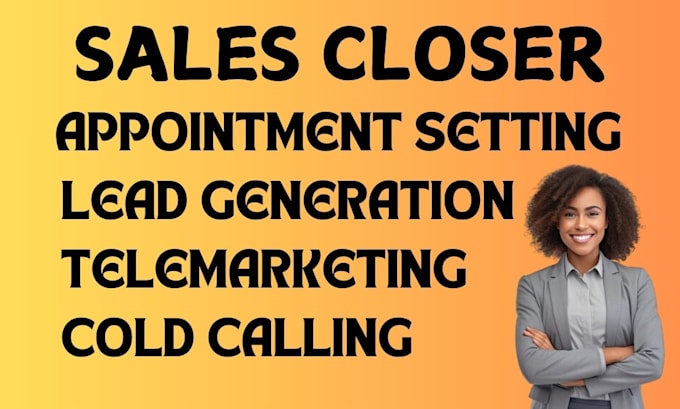 Bestseller - be your sales closer, virtual assistant, sales rep, lead generation, b2b sales