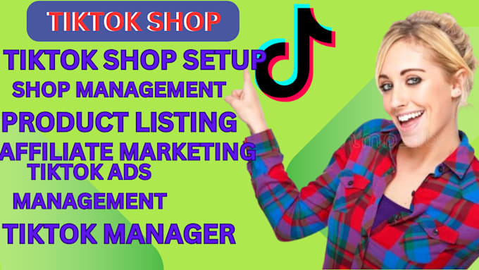 Gig Preview - Manage, setup tiktok shop, tiktok dropshipping and tiktok va