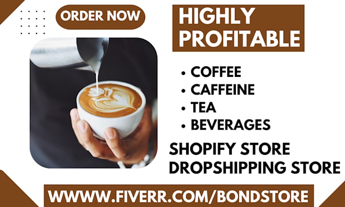 Gig Preview - Design shopify coffee and tea store coffee website caffeine dropshipping store