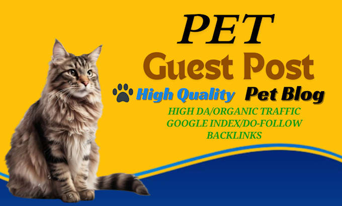 Gig Preview - High da dofollow guest posts on premium pet blogs SEO with quality backlinks