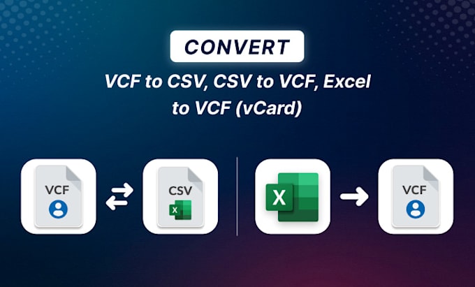 Gig Preview - Convert vcf to CSV, CSV to vcf, excel to vcf vcard