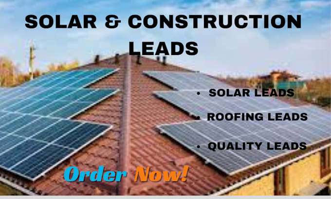 Gig Preview - Generate fresh solar leads and roofing leads and other home owner sales leads