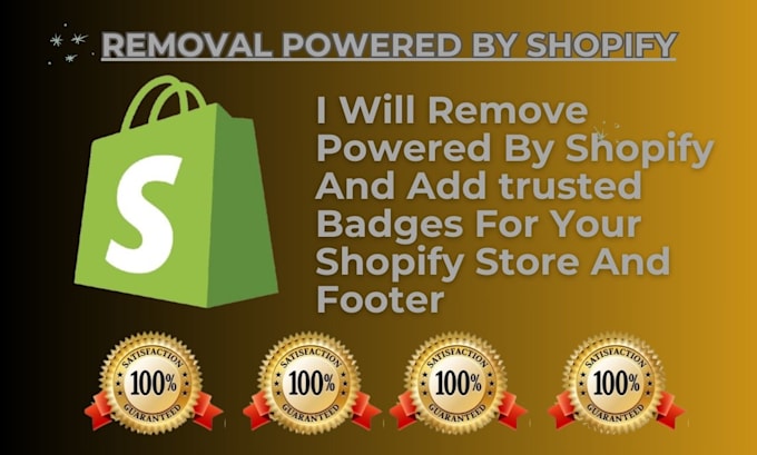 Gig Preview - Remove powered by shopify and add trusted badges to on your online store