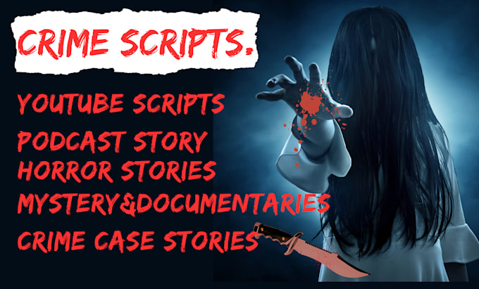 Gig Preview - Write true script crime podcast script true crime story youtube horror script