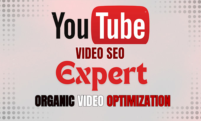 Gig Preview - Do optimize your youtube video SEO