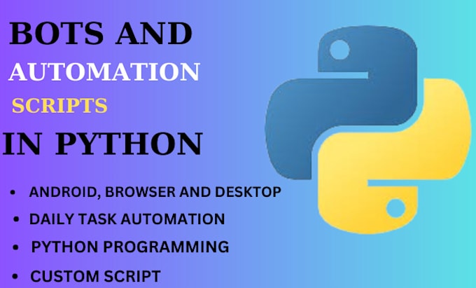 Gig Preview - Develop custom python bots, automation scripts and al powered automation