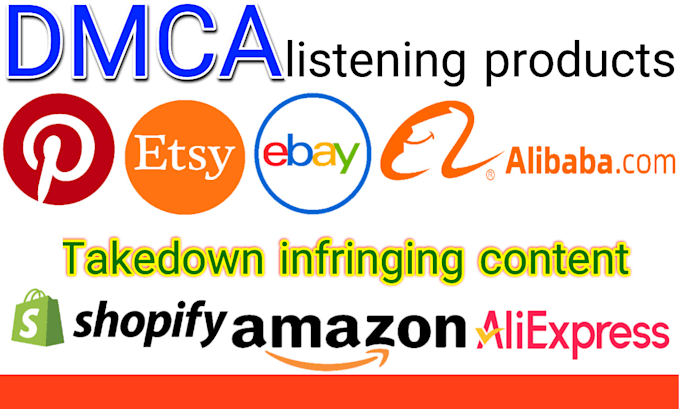 Gig Preview - Remove copyright listening products ebay amazon etsy shopify walmart under dmca