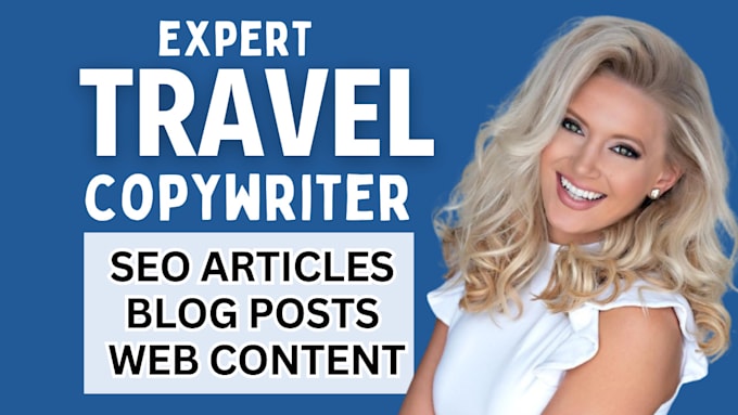 Gig Preview - Write SEO travel article blog, tourism, hospitality destination copywriter, food