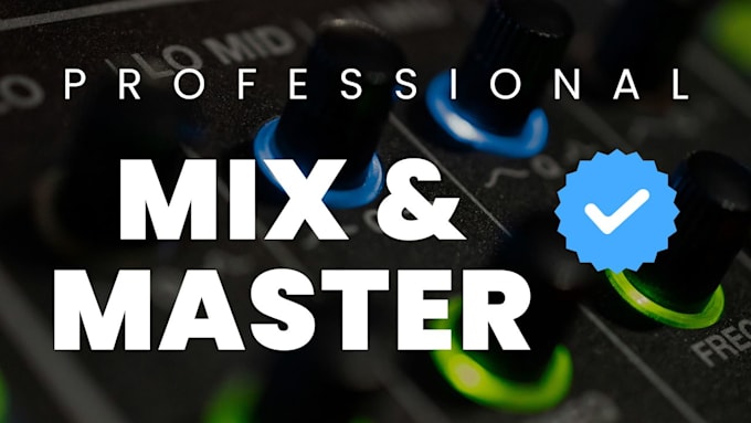 Gig Preview - Mix and master completely your song