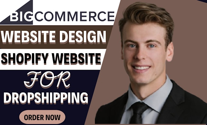 Gig Preview - Design bigcommerce website, bigcommerce store, shopify website for dropshipping