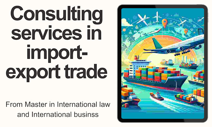 Gig Preview - Provide consulting services on import and export services