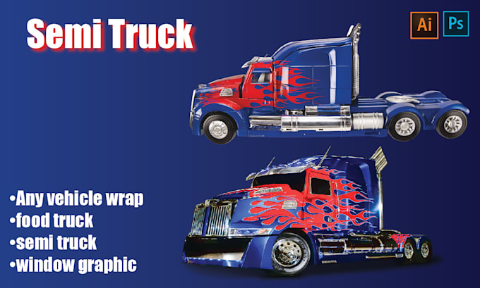 Gig Preview - Do semi truck wrap design, box truck and food truck wrap