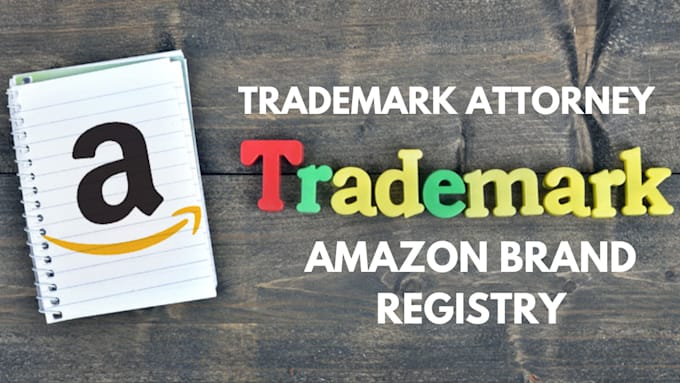 Gig Preview - Do amazon brand registry, UK trademark attorney for trademark registration