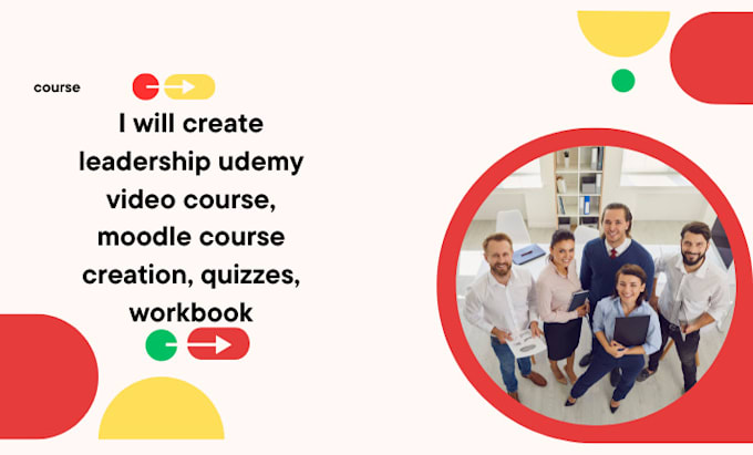 Gig Preview - Create leadership udemy video course, moodle course creation, quizzes, workbook