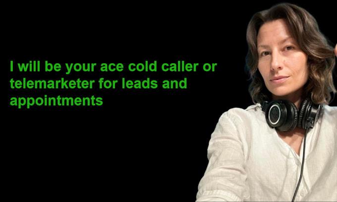 Gig Preview - Be your ace cold caller or telemarketer for leads and appointments