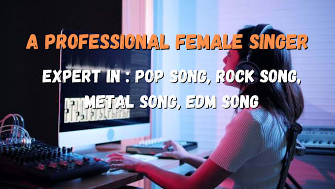 Gig Preview - Write sing and mix metal edm rock pop song as amazing female vocalist