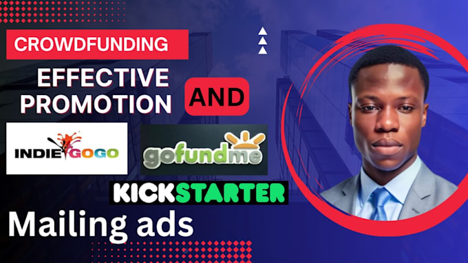 Gig Preview - Do crowdfunding promotion for your indiegogo, kickstarter,gofundme, fundraising