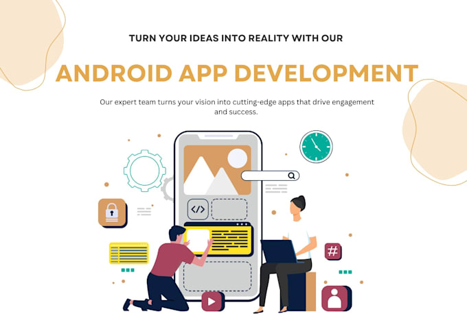 Gig Preview - Transform your ideas into stunning android apps