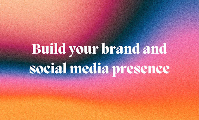 Gig Preview - Build your brand and social media presence to drive business success