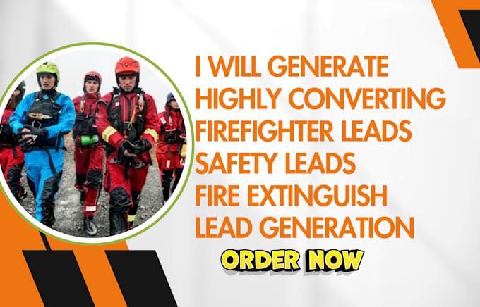 Gig Preview - Generate firefighter leads safety leads fire extinguisher rescue lead generation