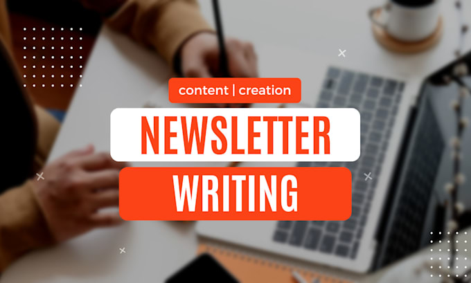 Gig Preview - Create professional newsletters write, edit, and deliver